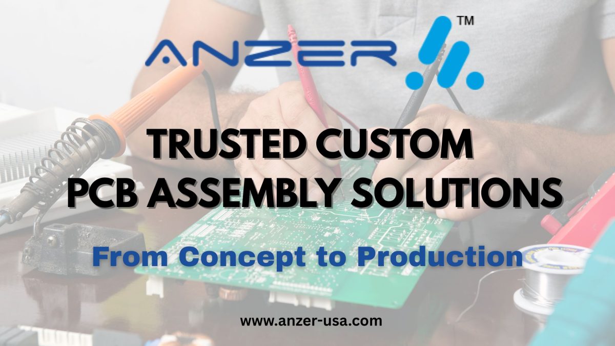 Trusted Custom PCB Assembly Solutions