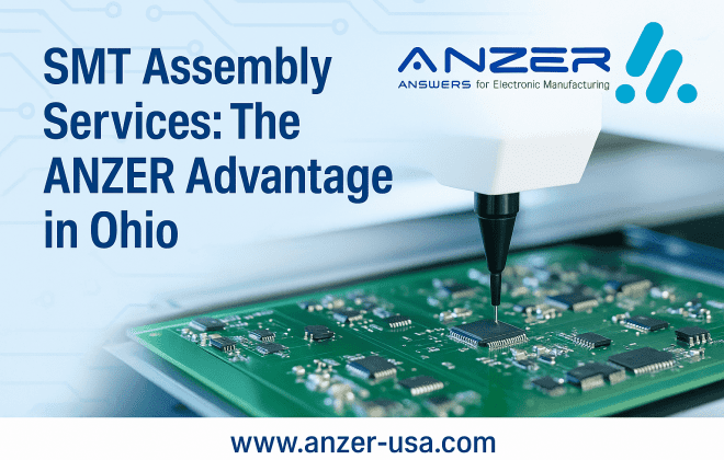 SMT Assembly Services: The ANZER Advantage in Ohio