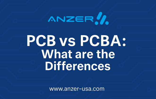 PCB vs PCBa: What are the Differences ? | Anzer