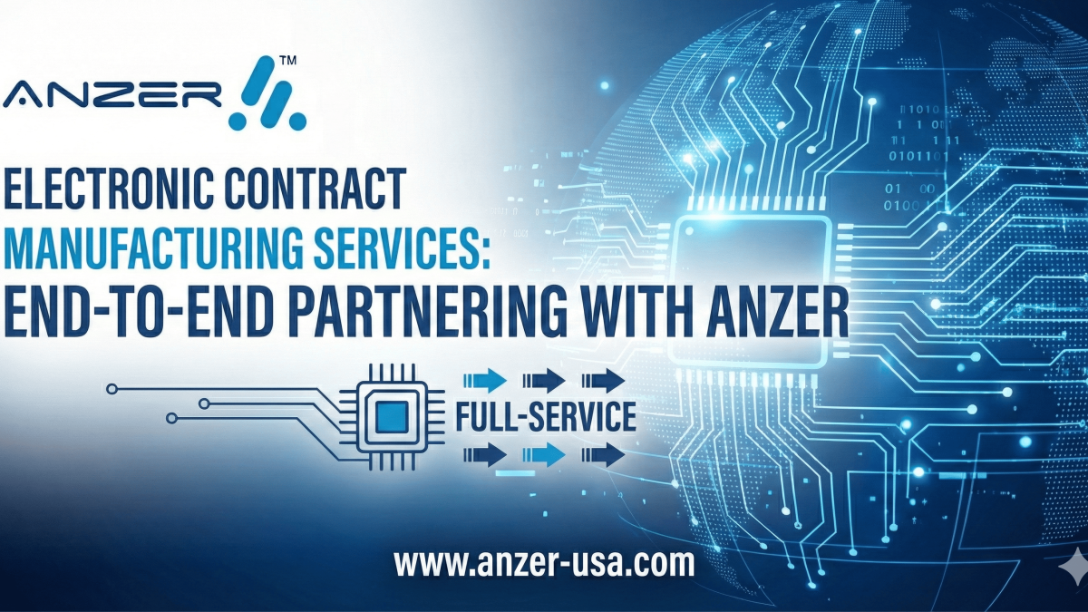 Electronic Contract Manufacturing Services: End-to-End Partnering with ANZER